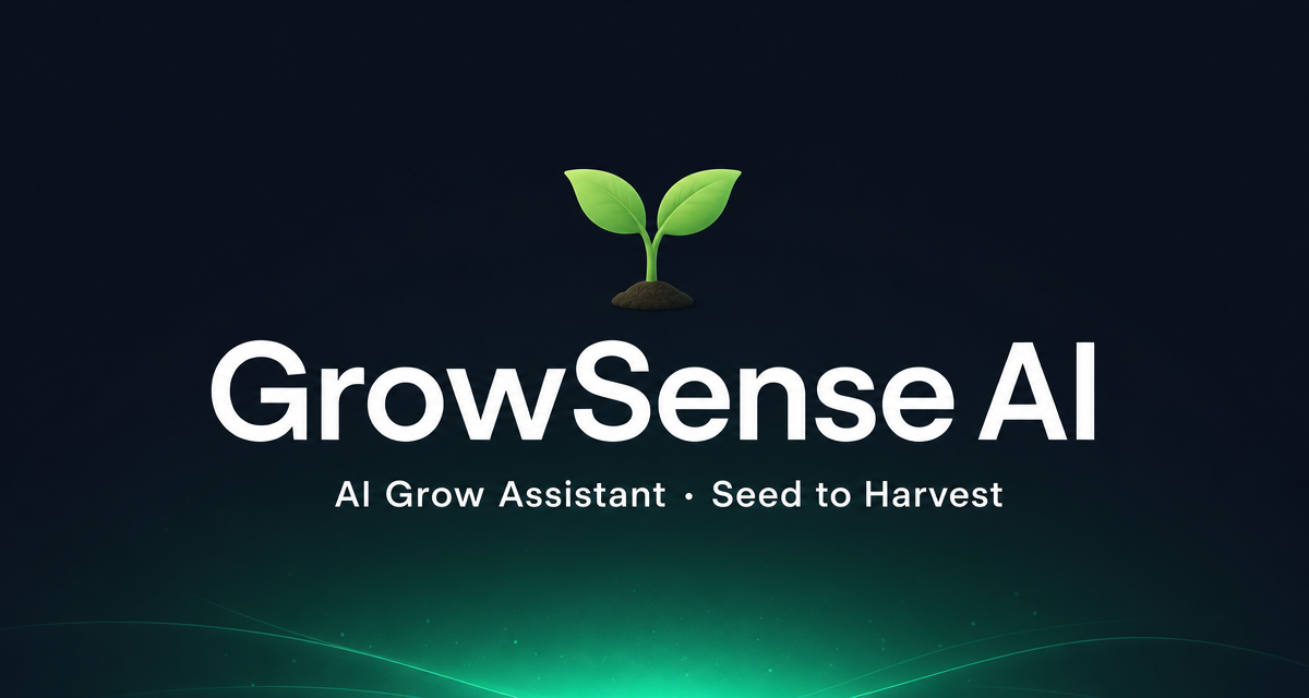 GrowSense AI Grow Assistant | Seed to Harvest